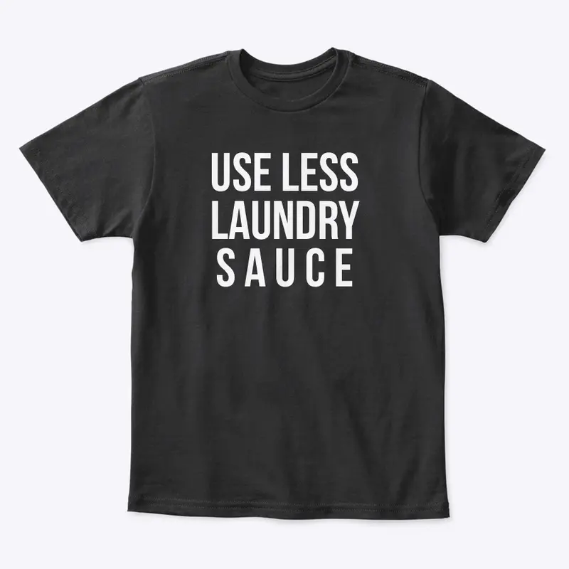 Use Less Laundry Sauce U.L.L.S.